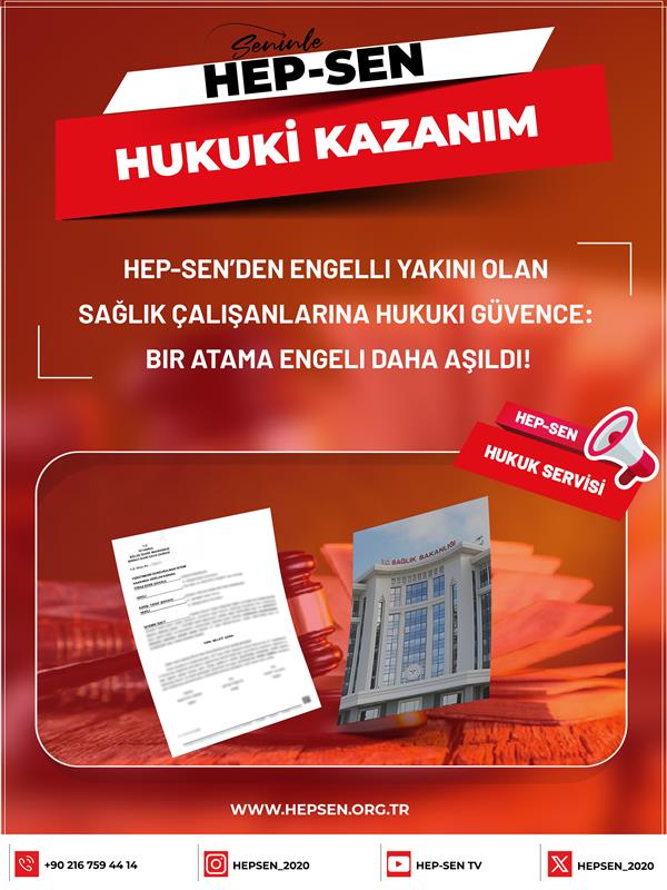 HEP-SEN’den Engelli Yakını Olan Sağlık Çalışanlarına Hukuki Güvence: Bir Atama Engeli Daha Aşıldı!